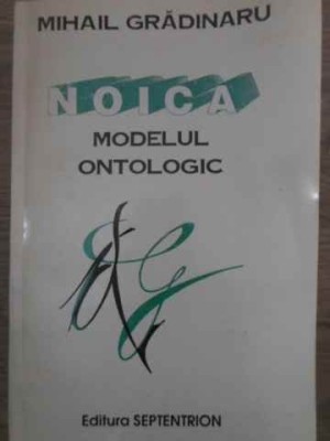 NOICA MODELUL ONTOLOGIC-MIHAIL GRADINARU-223812 foto