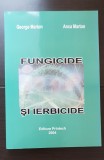 Fungicide și ierbicide - George Marton, Anca Marton