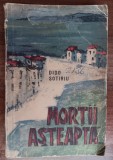 myh 43s - Dido Sotiriu - Mortii asteapta... - ed 1961