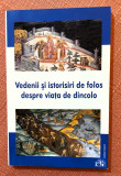 Vedenii si istorisiri de folos despre viata de dincolo - Editura Egumenita, 2005