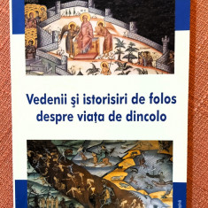 Vedenii si istorisiri de folos despre viata de dincolo - Editura Egumenita, 2005