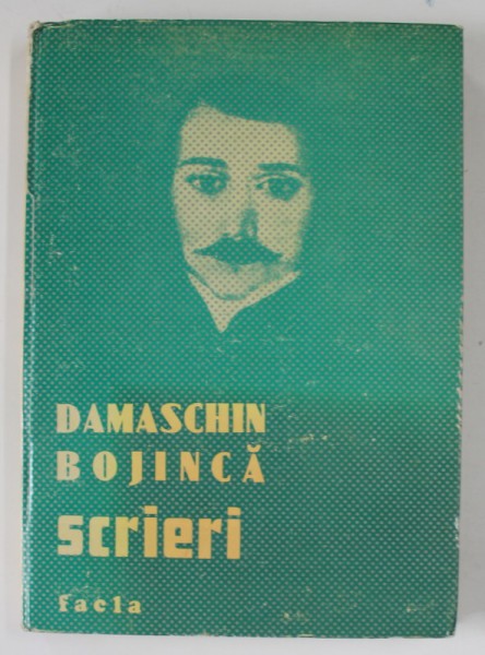 SCRIERI de DAMASCHIN BOJINCA , DE LA IDEALUL LUMINARII LA IDEALUL NATIONAL , 1978