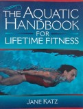 The Aquatic Handbook for Lifetime Fitness - Jane Katz