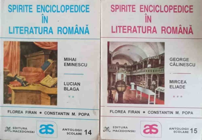 SPIRITE ENCICLOPEDICE IN LITERATURA ROMANA VOL.2-3 MIHAI EMINESCU, LUCIAN BLAGA, GEORGE CALINESCU, MIRCEA E-245579