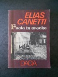 Elias Canetti - Facla in ureche