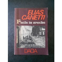 Elias Canetti - Facla in ureche