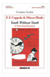 F.F. Coppola &amp; Mircea Eliade - Youth Without Youth. A View from Romania (Ediția &icirc;n limba engleză) - Paperback brosat - Cristina Scarlat - Eikon