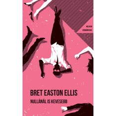 Nullanal is kevesebb - Helikon Zsebkonyvek 126. - Brett Easton Ellis foto