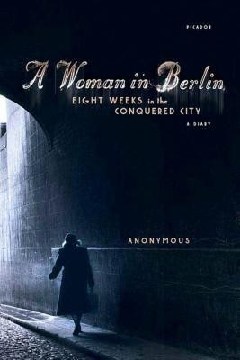 A Woman in Berlin: Eight Weeks in the Conquered City: A Diary foto