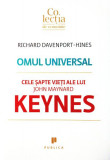 Omul universal. Cele şapte vieţi ale lui John Maynard Keynes - Paperback brosat - Richard Davenport-Hines - Publica