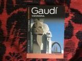 g0 Gaudi vizionarul - Philippe Thiebaut