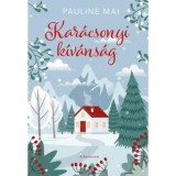 Kar&aacute;csonyi k&iacute;v&aacute;ns&aacute;g - (K&uuml;l&ouml;nleges kiad&aacute;s) - Pauline Mai