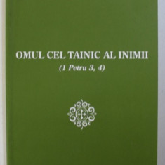 OMUL CEL TAINIC AL INIMII ( 1 PETRU 3, 4 ) de ARHIMANDRITUL ZAHARIA ZAHAROU , 2014