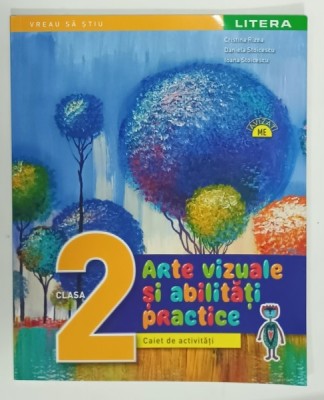 ARTE VIZUALE SI ABILITATI PRACTICE , CLASA A - 2 - A , CAIET DE ACTIVITATI de CRISTIAN RIZEA ...IOANA STOICESCU , 2021 foto