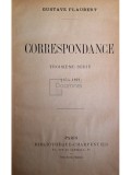 Gustave Flaubert - Correspondance, troisieme serie (1854-1869) (Editia: Editie interbelica)