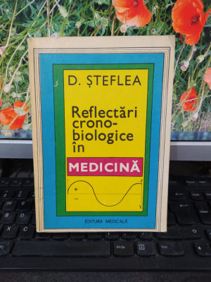 Șteflea, Reflectări crono-biologice &amp;icirc;n medicină, Editura Medicală Buc. 1984, 170 foto