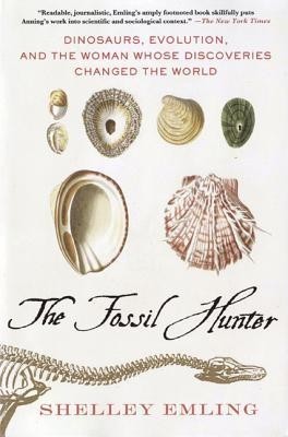 The Fossil Hunter: Dinosaurs, Evolution, and the Woman Whose Discoveries Changed the World foto