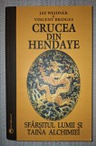 Crucea din Hendaye - Jay Weidner, Vincent Bridges, Editura ELIT, 2006 - Spiritualitate si Ezoterism