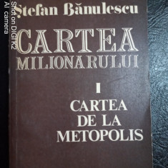 Cartea milionarului-I Cartea de la Metopolis-Stefan Banulescu