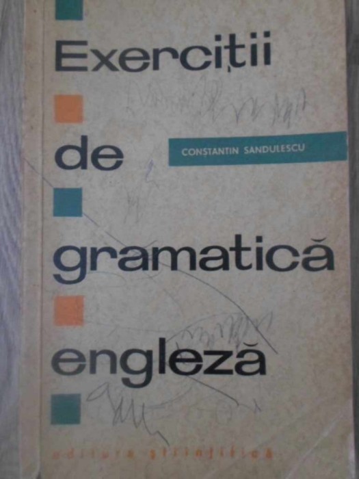 EXERCITII DE GRAMATICA ENGLEZA-CONSTANTIN SANDULESCU-275735