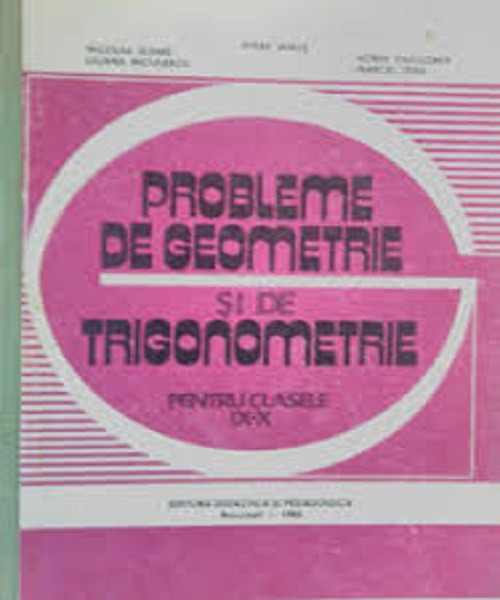 Soare/ Niculescu - PROBLEME DE GEOMETRIE SI TRIGONOMETRIE pentru liceu