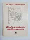 Nicolae Saramandu - Studii Aromane Si Meglenoromane