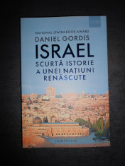 DANIEL GORDIS - ISRAEL. SCURTA ISTORIE A UNEI NATIUNI RENASCUTE foto