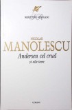 Andersen cel Crud si alte teme - Nicolae Manolescu, Corint, 2006, Scriitori Romani, Roman