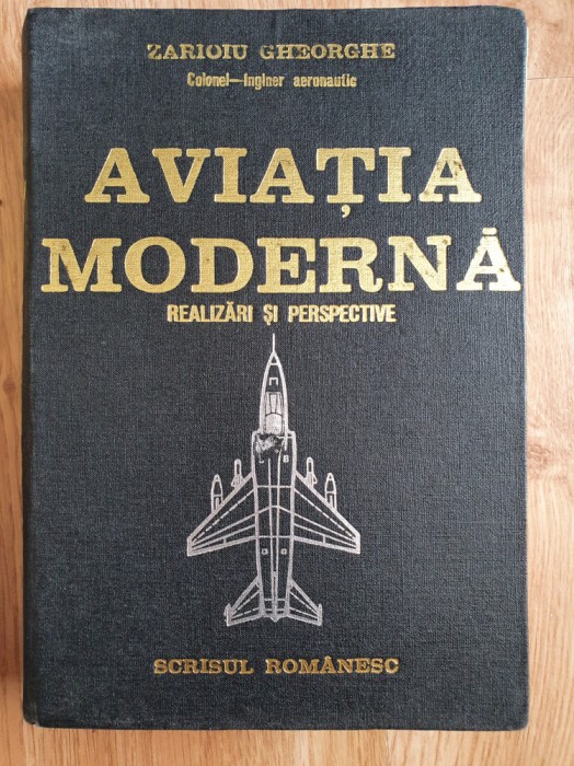 AVIATIA MODERNA - Realizari si Perspective - Zarioiu Gheorghe