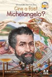 Cumpara ieftin Cine a fost Michelangelo? - Paperback brosat - Paula K. Manzanero - Pandora M