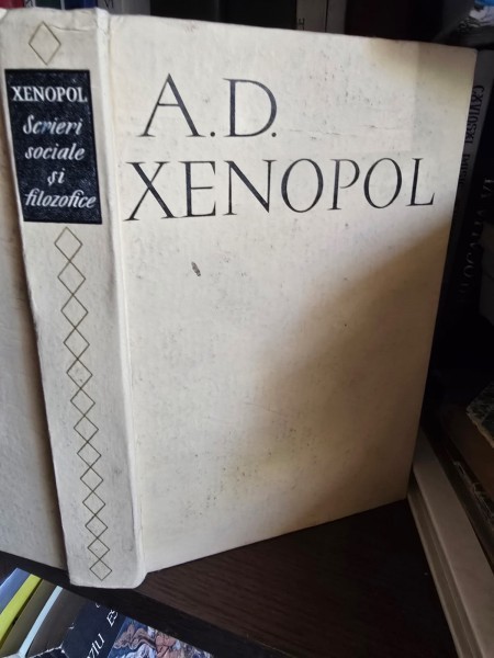 SCRIERI SOCIALE SI FILOZOFICE - A.D. XENOPOL