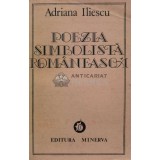 Poezia simbolista romaneasca - 1985 - Adriana Iliescu (E52)