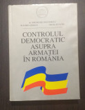 CONTROLUL DEMOCRATIC ASUPRA ARMATEI IN ROMANIE - GH. DIACONESCU, FLOAREA SERBAN