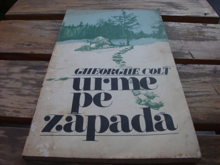 Gheorghe Colt - Urme pe zapada - 1987