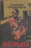 Rasplata - Vladimir Tendreakov, Editura Univers, 1988, Carte Beletristica, Roman Clasic