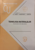 Tehnologia materialelor Indrumar de laborator