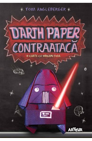 Darth Paper Contraataca. O Carte Cu Origami Yoda, Tom Angleberger - Editura Art