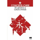 Concepte-cheie din gandirea si cultura chineza Vol I