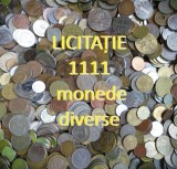 LICITAȚIE 1111 MONEDE DIVERSE DE PE TOT GLOBUL = STARE BUNĂ DE CONSERVARE (vezi descriere anunț)