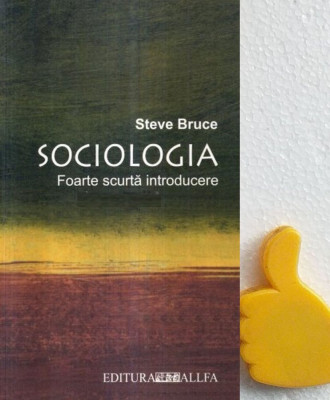 Sociologia Foarte scurta introducere Steve Bruce foto