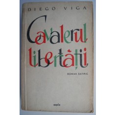 Cavalerul libertatii (roman satiric) &ndash; Diego Viga