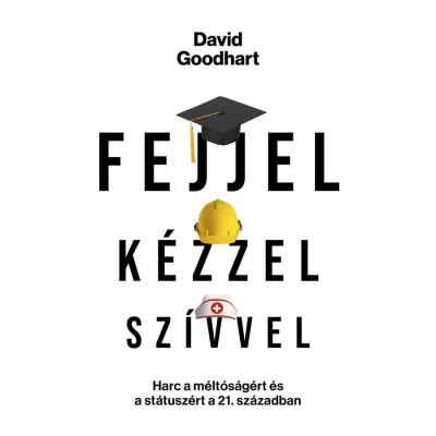Fejjel, k&amp;eacute;zzel, sz&amp;iacute;vvel - David Goodhart foto