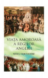 Viaţa amoroasă a regilor Angliei - Paperback brosat - Nigel Cawthorne - Corint