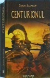 Centurionul - Simon Scarrow, Nemira, 2011, Romana, Beletristica Politista, Actiune, Aventuri, Stare Buna, Brosata