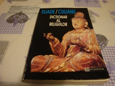 Eliade / Culianu - Dictionar al religiilor - Humanitas foto