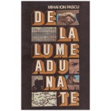 Mihai Ion Pascu - De la lume adunate - 129131