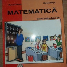 Matematica. Manual pentru clasa a 4-a - Marcela Penes, Maria Balasa