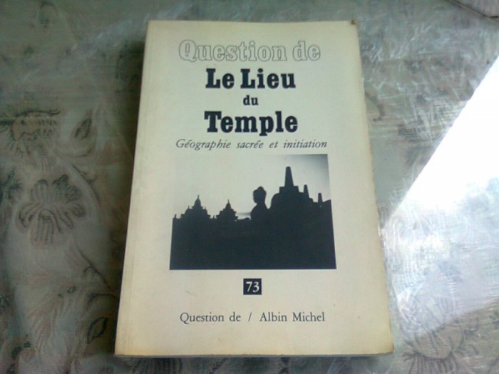 QUESTION DE LE LIEU DU TEMPLE. GEOGRAPHIE SACREE ET INITIATION