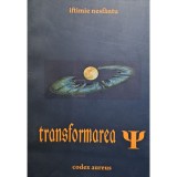 Iftimie Nesfantu - Transformarea &Psi; (semnata) (Editia: 2007)