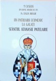 Cumpara ieftin Casian, Episcopul Dunarii de jos - Un patriarh ecumenic la Galati. Sfantul